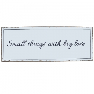 Cedule Small things with big love 40x15cm